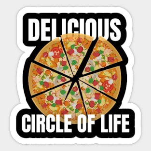 Pizza : Delicious circle of life Sticker